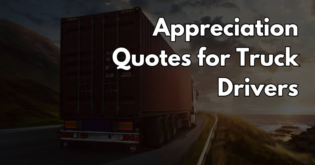Appreciation Quotes for Truck Drivers