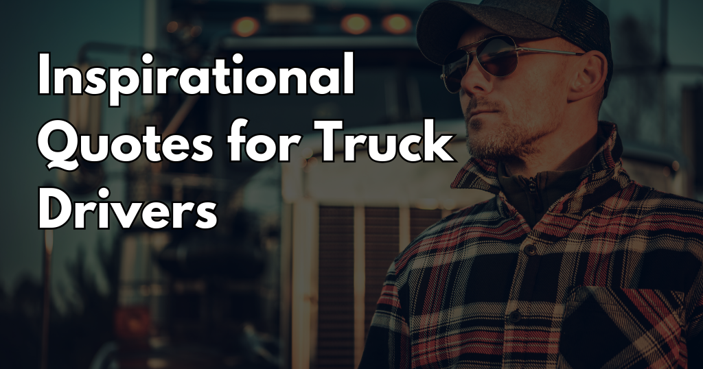Inspirational Quotes for Truck Drivers